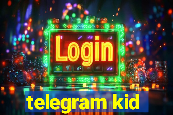 telegram kid